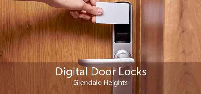 Digital Door Locks Glendale Heights