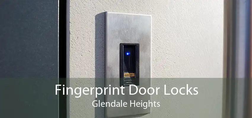 Fingerprint Door Locks Glendale Heights