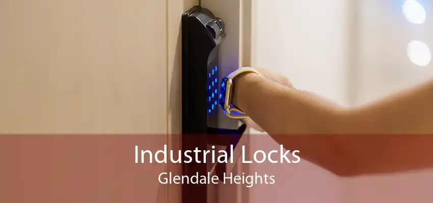 Industrial Locks Glendale Heights