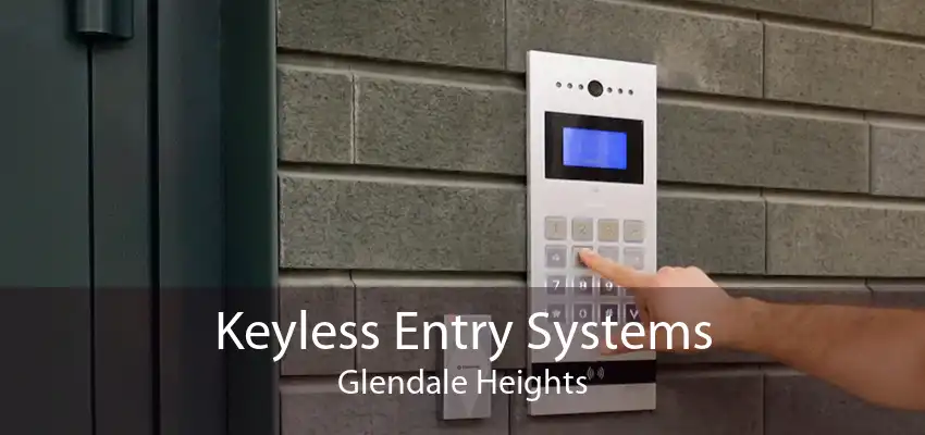 Keyless Entry Systems Glendale Heights