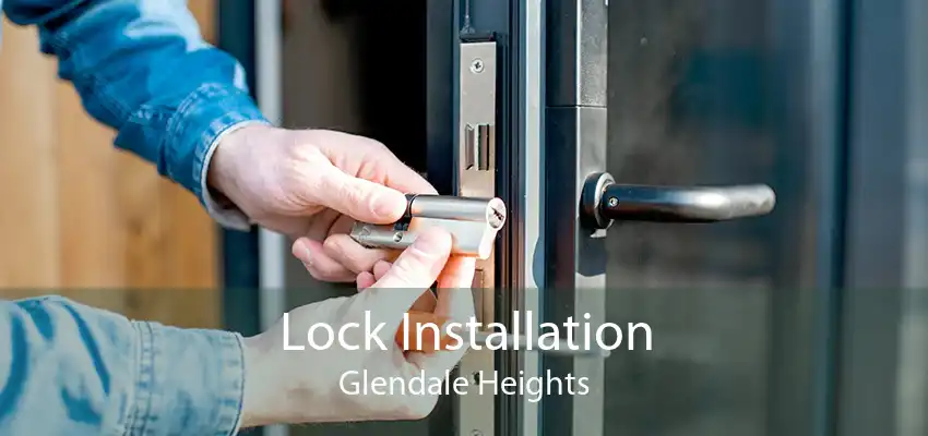 Lock Installation Glendale Heights