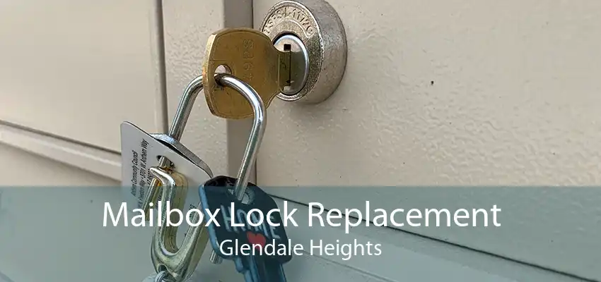 Mailbox Lock Replacement Glendale Heights