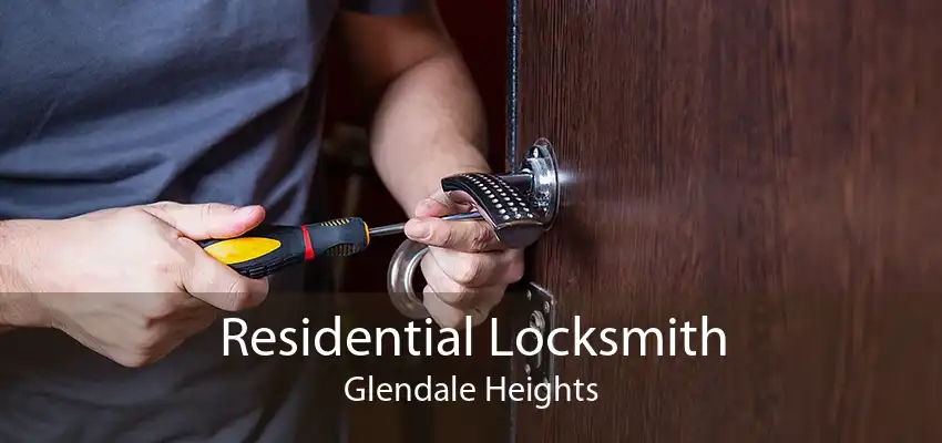 Residential Locksmith Glendale Heights