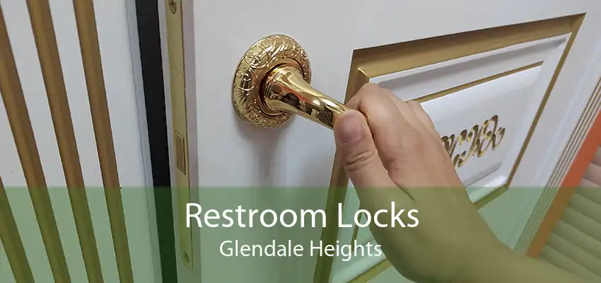 Restroom Locks Glendale Heights