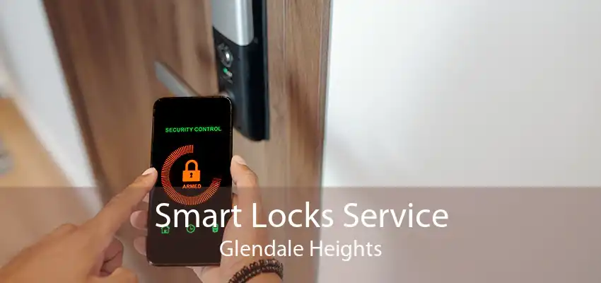 Smart Locks Service Glendale Heights