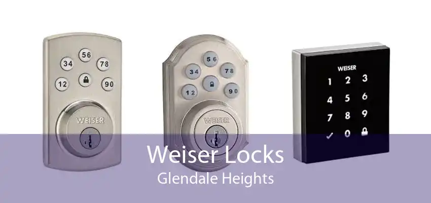 Weiser Locks Glendale Heights