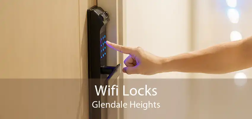 Wifi Locks Glendale Heights